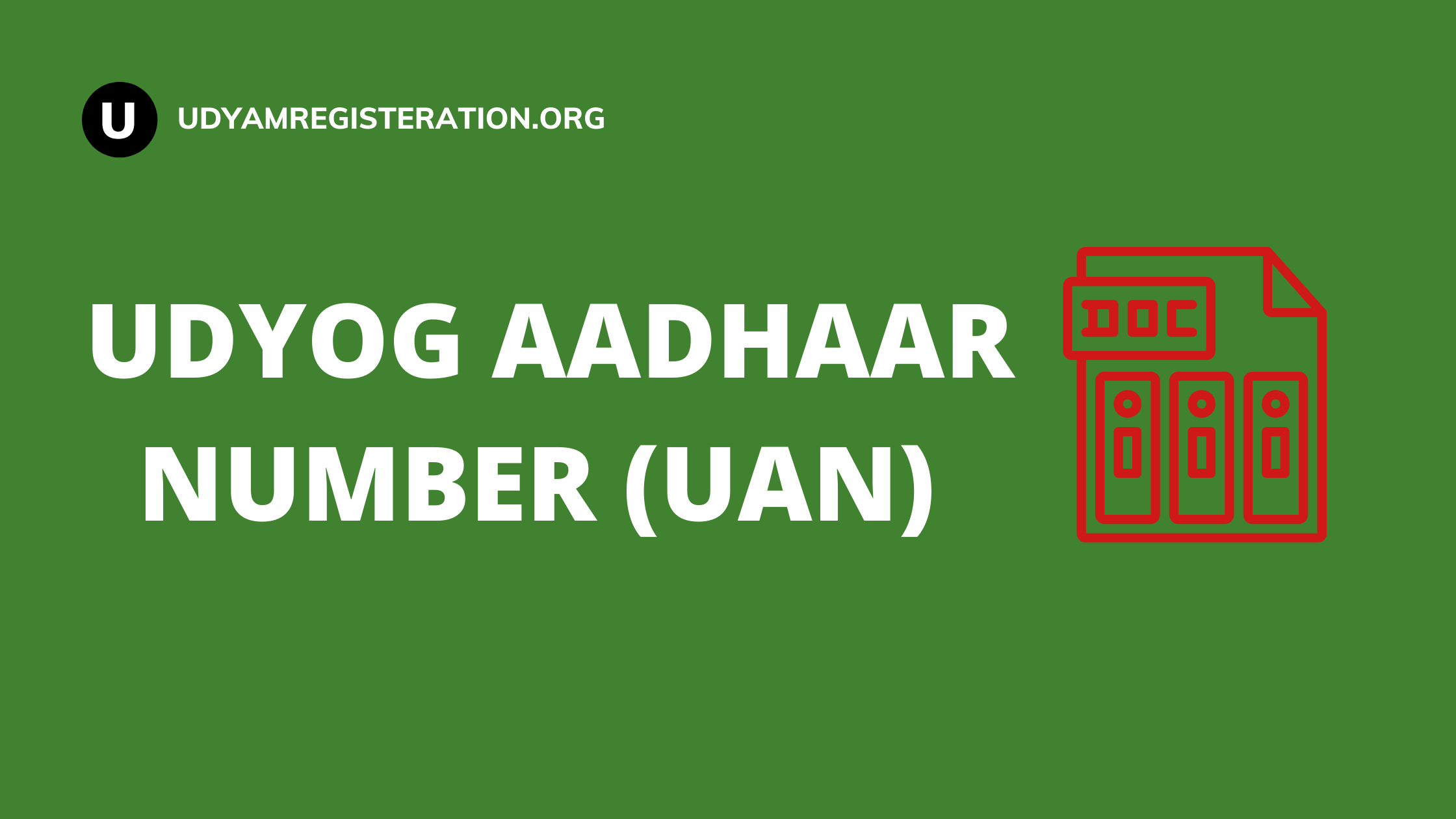 Udyog Aadhaar Number (UAN)